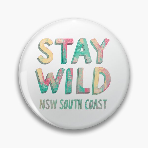 Item preview, Stay Wild South Coast NSW Australia  designed and sold by PamLeeDesign.