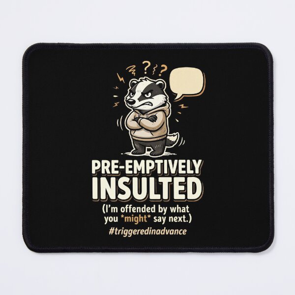 Item preview, Pre Emptively Insulted Funny Grumpy Badger Sarcastic Humor designed and sold by 42Creations.