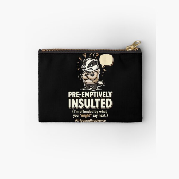 Item preview, Pre Emptively Insulted Funny Grumpy Badger Sarcastic Humor designed and sold by 42Creations.