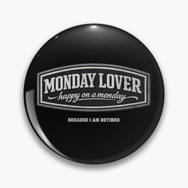 Item preview, Monday lover, happy on a monday because I am retired designed and sold by Pflugart.