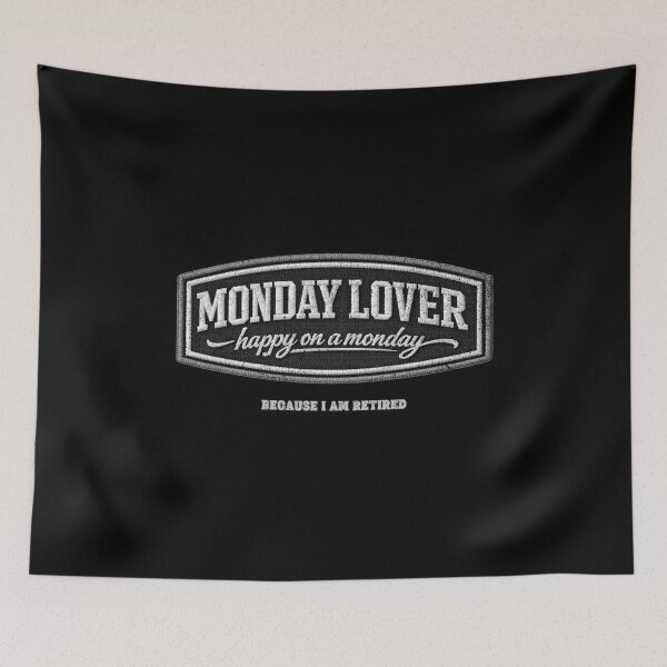 Item preview, Monday lover, happy on a monday because I am retired designed and sold by Pflugart.