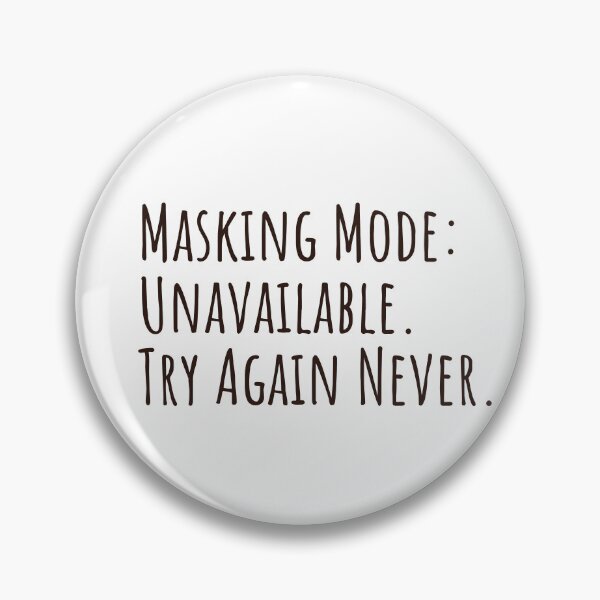 Item preview,  Masking Mode Unavailable Neurodivergent AuDHD designed and sold by Notty DOT.