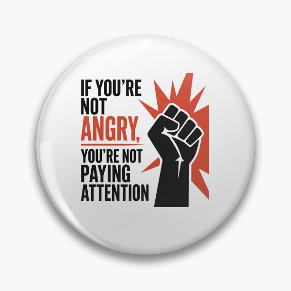 Item preview, If you’re not angry, you’re not paying attention  designed and sold by FemmeRageWithin.