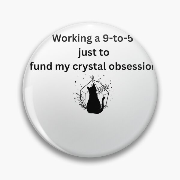 Item preview, Working A 9 To 5 Just To Fund My Crystal Obsession Cute Cat designed and sold by Milkydreamrose.