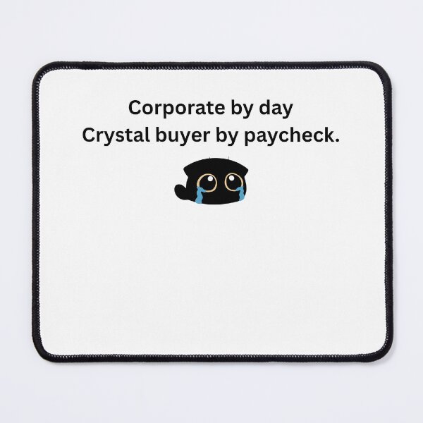 Item preview, Corporate By Day Crystal Buyer By Paycheck Crying Cat designed and sold by Milkydreamrose.