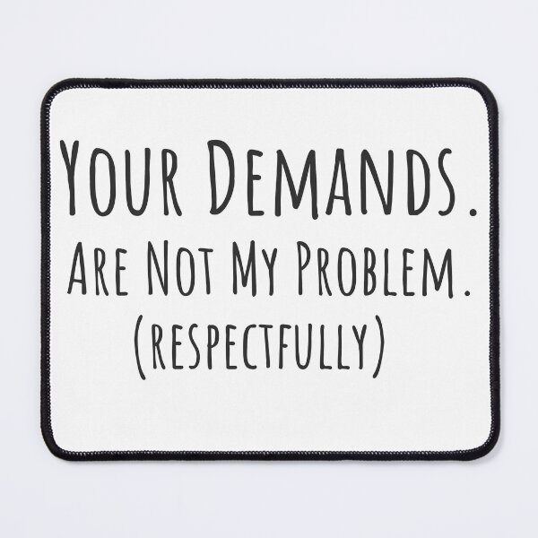 Item preview, Your Demands Are Not My Problems PDA Autistic designed and sold by Notty DOT.