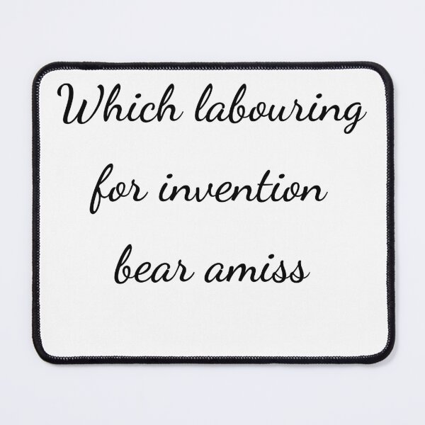 Item preview, “Which labouring for invention bear amiss” - handwriting black designed and sold by ariksworld.