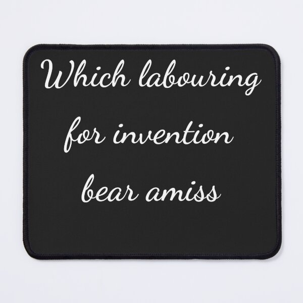 Item preview, “Which labouring for invention bear amiss” - handwriting white designed and sold by ariksworld.