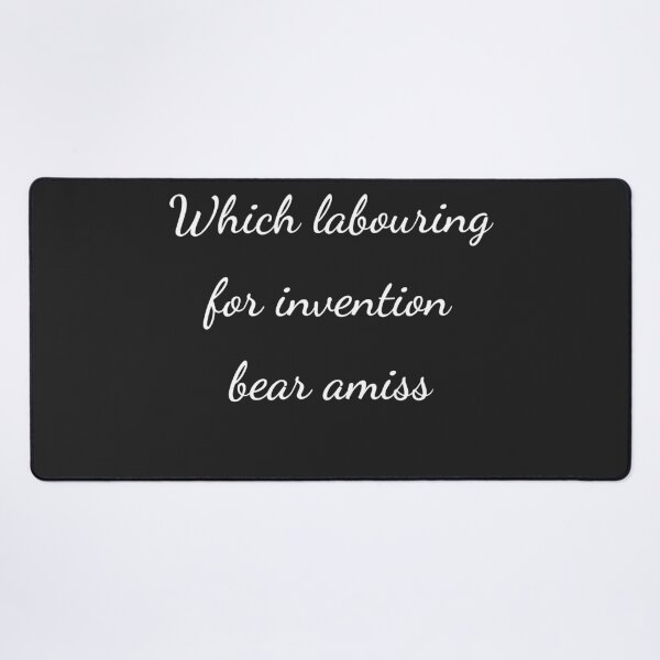 Item preview, “Which labouring for invention bear amiss” - handwriting white designed and sold by ariksworld.