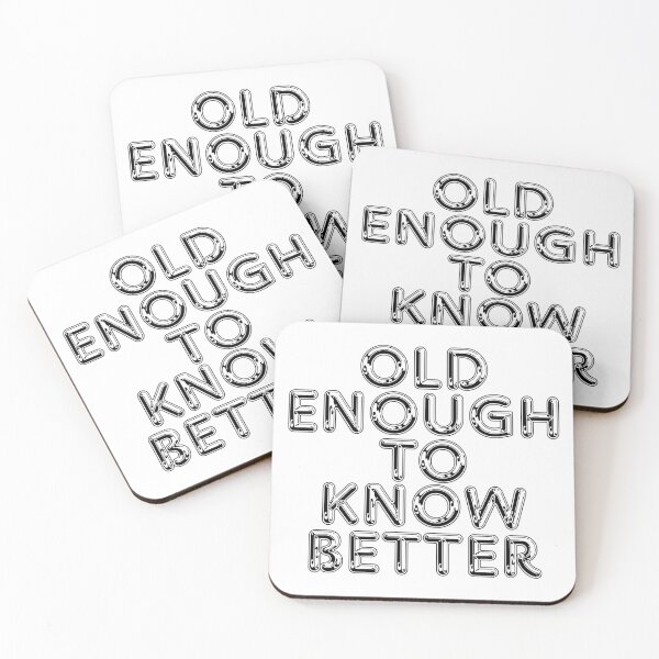 Item preview, Old Enough To Know Better Text Graphic designed and sold by Snedsdigital.