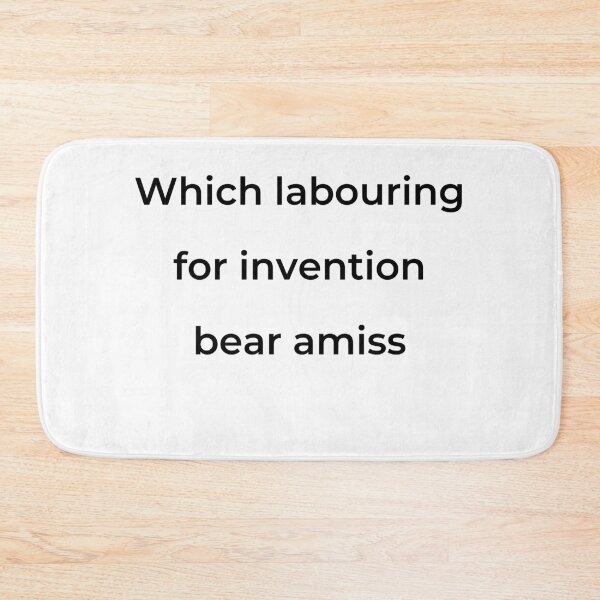 Item preview, “Which labouring for invention bear amiss” - print black designed and sold by ariksworld.