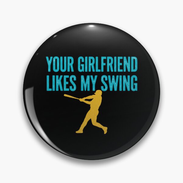 Item preview, Your Girlfriend Likes My Swing Funny Baseball designed and sold by dudelinart.