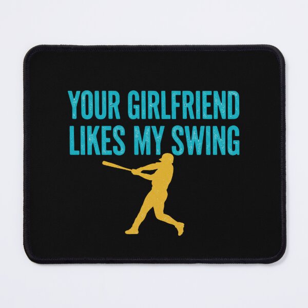 Item preview, Your Girlfriend Likes My Swing Funny Baseball designed and sold by dudelinart.