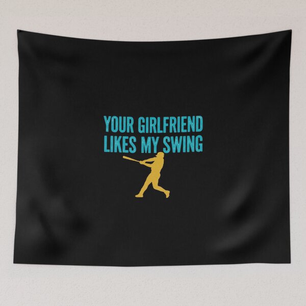 Item preview, Your Girlfriend Likes My Swing Funny Baseball designed and sold by dudelinart.