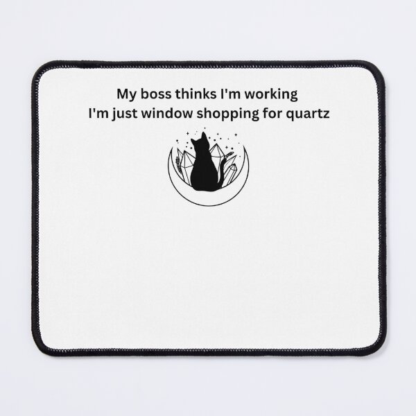 Item preview, Sarcastic Office Cat Quartz Crystal - My Boss Thinks I'm Working Window Shopping For Quartz designed and sold by Milkydreamrose.