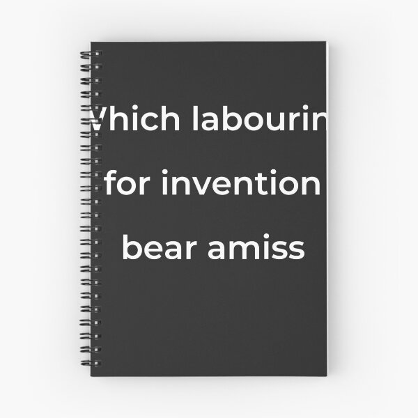 Item preview, “Which labouring for invention bear amiss” - print white designed and sold by ariksworld.