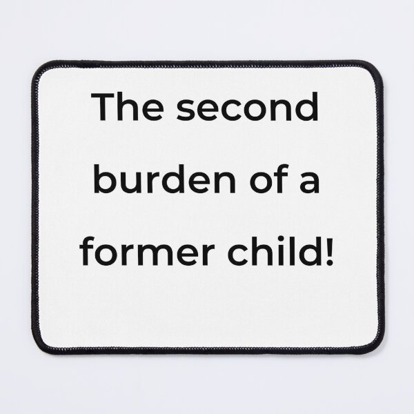 Item preview, “The second burden of a former child!” - print black designed and sold by ariksworld.