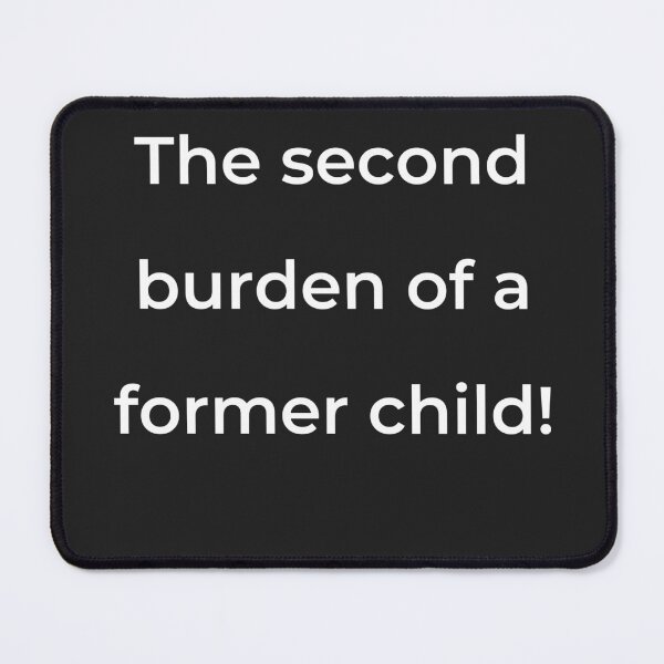 Item preview, “The second burden of a former child!” - print white designed and sold by ariksworld.