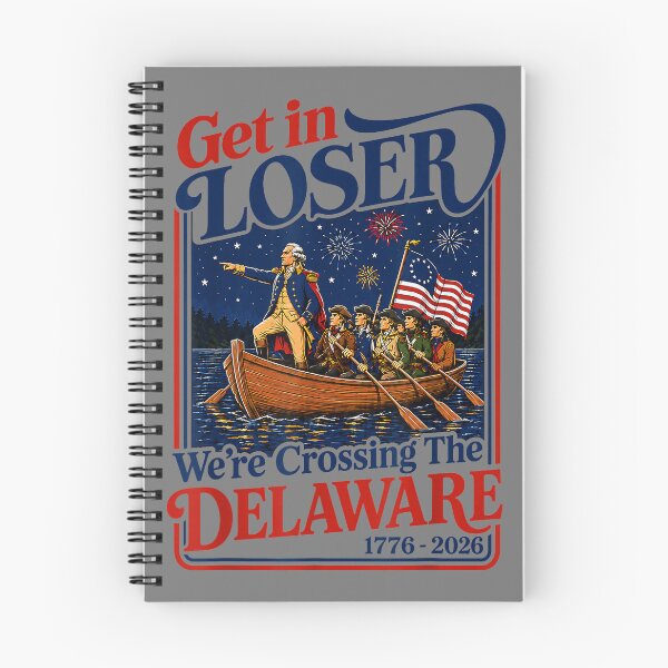 Item preview, Get in Loser We're Crossing The Delaware 4th of July designed and sold by mjohnson9.