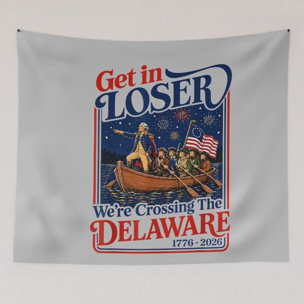 Item preview, Get in Loser We're Crossing The Delaware 4th of July designed and sold by mjohnson9.