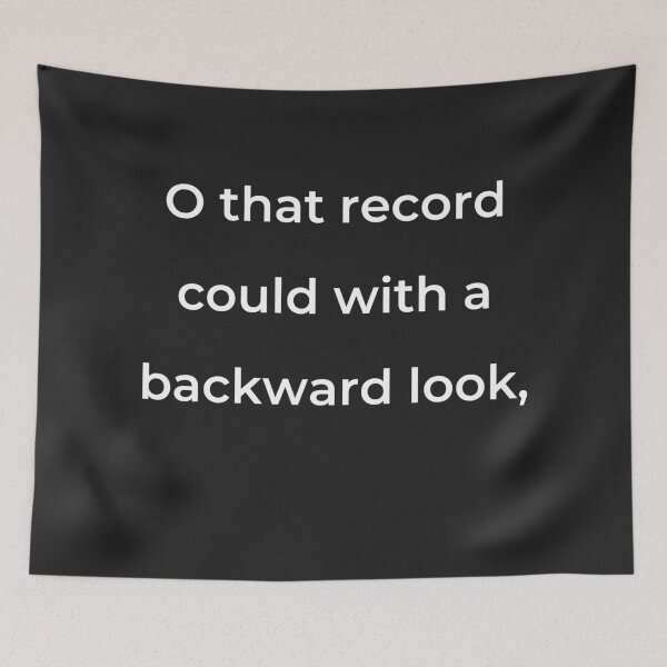 Item preview, “O that record could with a backward look,” - print white designed and sold by ariksworld.