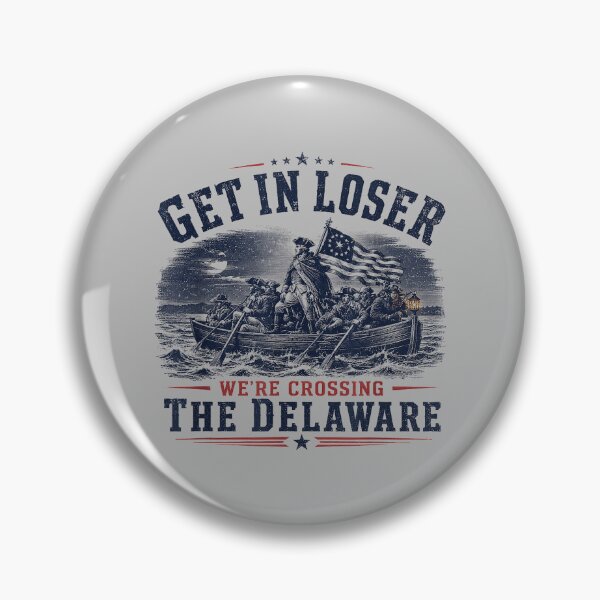Item preview, Get in Loser We're Crossing The Delaware 250th 4th July designed and sold by mjohnson9.