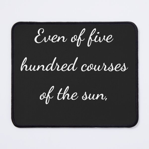 Item preview, “Even of five hundred courses of the sun,” - handwriting white designed and sold by ariksworld.