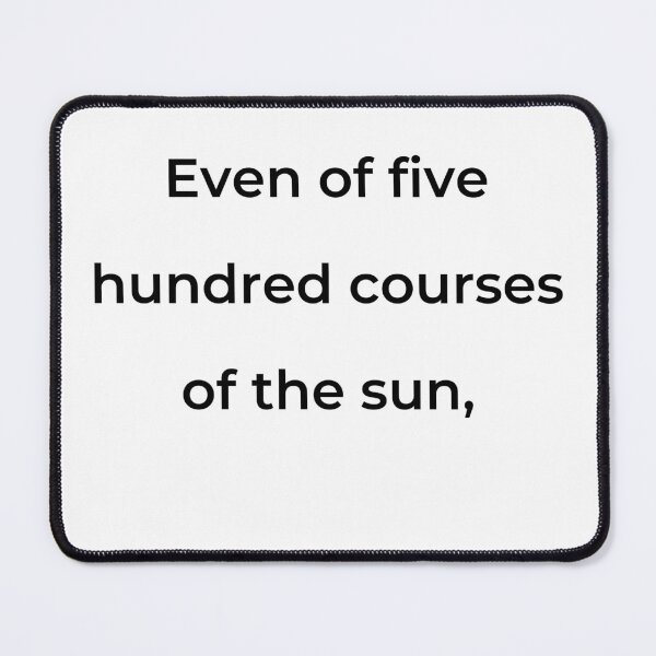 Item preview, “Even of five hundred courses of the sun,” - print black designed and sold by ariksworld.