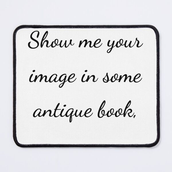 Item preview, “Show me your image in some antique book,” - handwriting black designed and sold by ariksworld.
