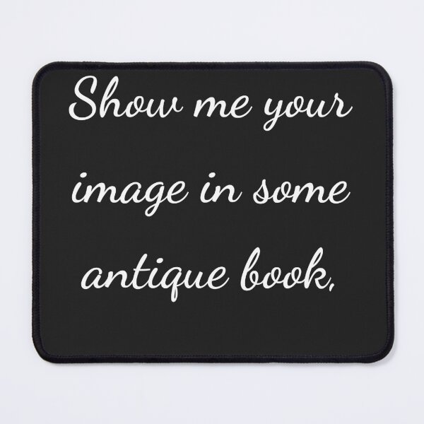 Item preview, “Show me your image in some antique book,” - handwriting white designed and sold by ariksworld.