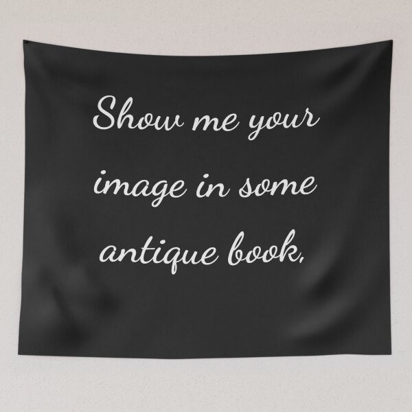 Item preview, “Show me your image in some antique book,” - handwriting white designed and sold by ariksworld.