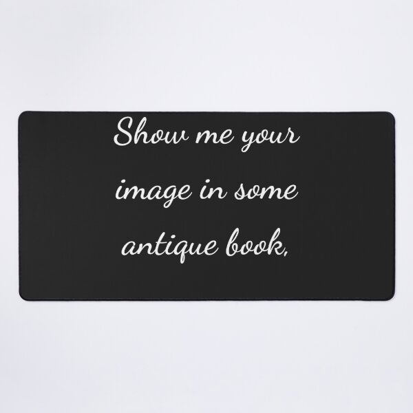Item preview, “Show me your image in some antique book,” - handwriting white designed and sold by ariksworld.