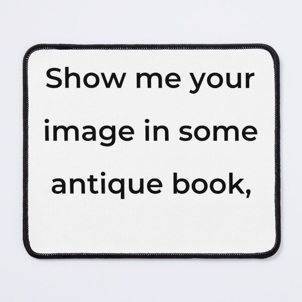 Item preview, “Show me your image in some antique book,” - print black designed and sold by ariksworld.