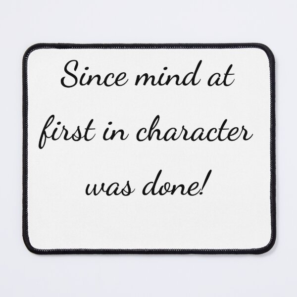 Item preview, “Since mind at first in character was done!” - handwriting black designed and sold by ariksworld.