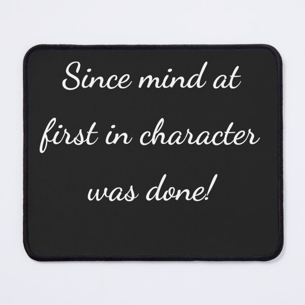 Item preview, “Since mind at first in character was done!” - handwriting white designed and sold by ariksworld.