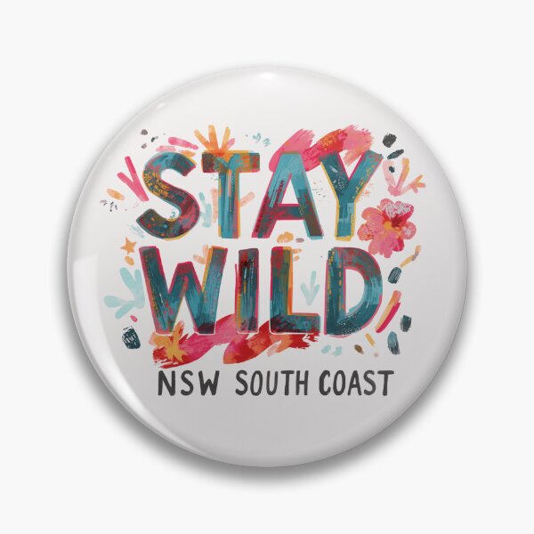 Item preview, Stay Wild South Coast NSW Australia  designed and sold by PamLeeDesign.