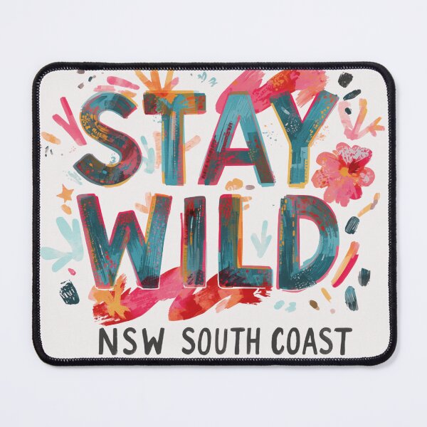 Item preview, Stay Wild South Coast NSW Australia designed and sold by PamLeeDesign.