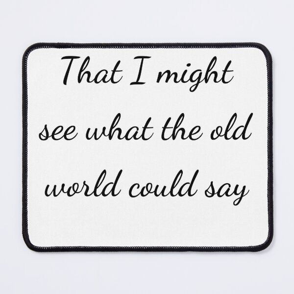 Item preview, “That I might see what the old world could say” - handwriting black designed and sold by ariksworld.