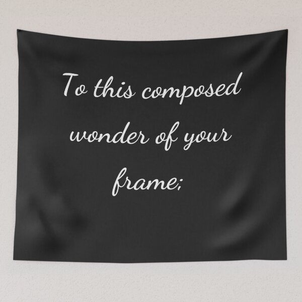 Item preview, “To this composed wonder of your frame;” - handwriting white designed and sold by ariksworld.