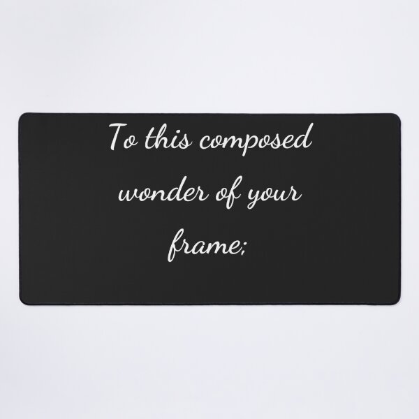 Item preview, “To this composed wonder of your frame;” - handwriting white designed and sold by ariksworld.