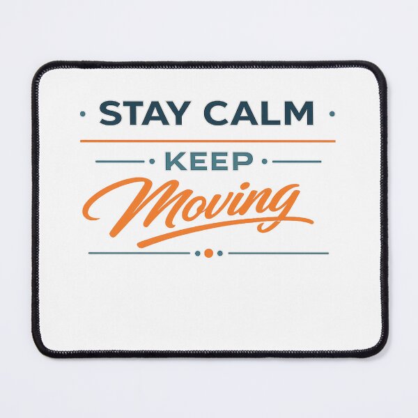 Item preview, Stay Calm Keep Moving Forward Inspirational Quote designed and sold by the-dovlat.