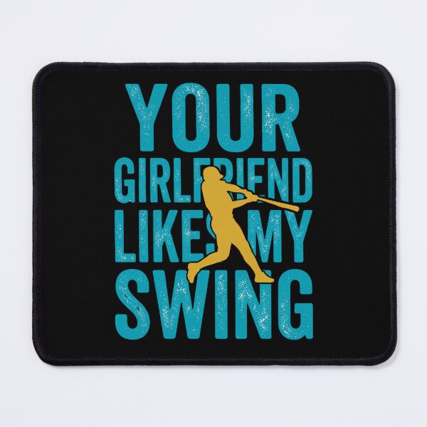Item preview, Your Girlfriend Likes My Swing Funny Baseball Player designed and sold by dudelinart.