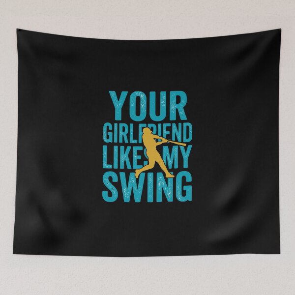 Item preview, Your Girlfriend Likes My Swing Funny Baseball Player designed and sold by dudelinart.