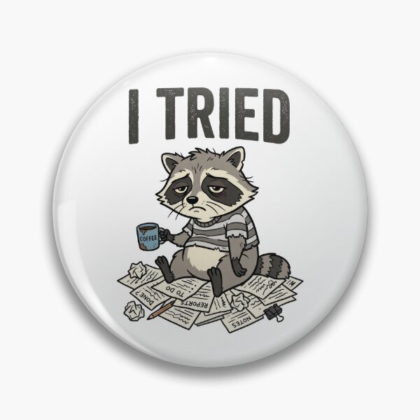 Item preview, I Tried Funny Tired Raccoon Coffee Meme Burnout Office Humor Design designed and sold by PlumArtDesign.