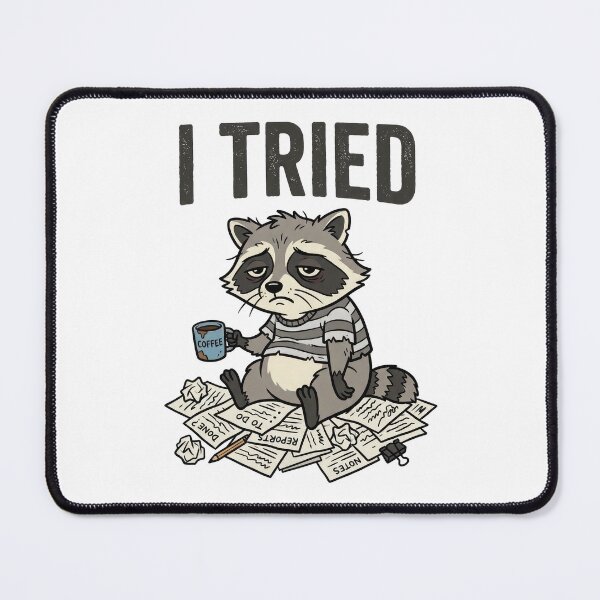 Item preview, I Tried Funny Tired Raccoon Coffee Meme Burnout Office Humor Design designed and sold by PlumArtDesign.