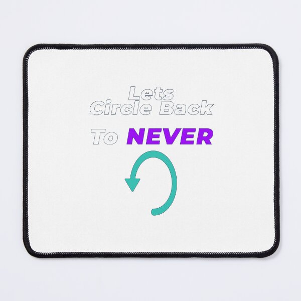 Item preview, Let's Circle Back To Never | Funny Corporate Meeting Humour T-Shirt designed and sold by NeuroShirts.