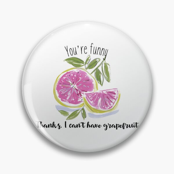 Item preview, SSRI | Thanks, I can't have Grapefruit | Medicated humor | Memes| Mental Health designed and sold by Megan Jamison.