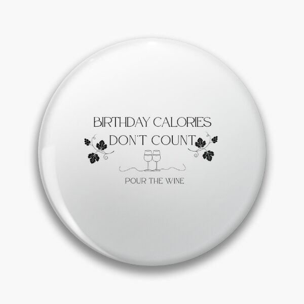 Item preview, Birthday Calories Don't Count Pour the Wine | Funny Birthday Wine Lover Shirt designed and sold by luckyhue.