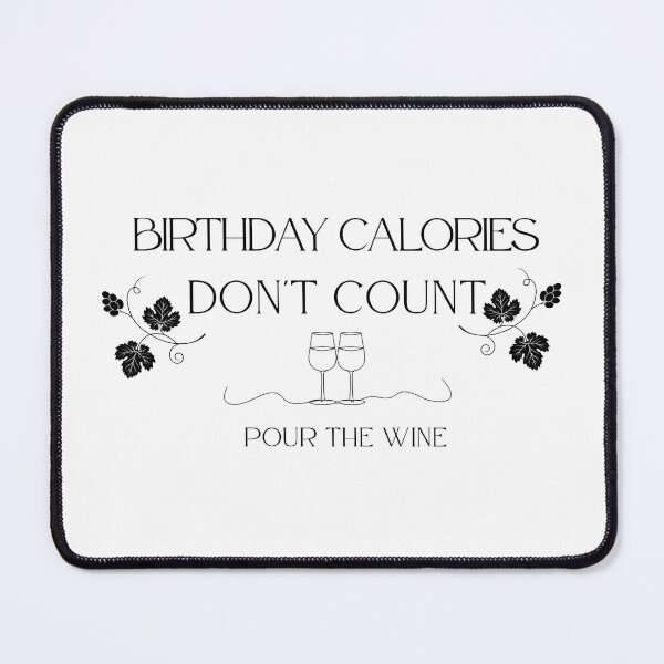 Item preview, Birthday Calories Don't Count Pour the Wine | Funny Birthday Wine Lover Shirt designed and sold by luckyhue.