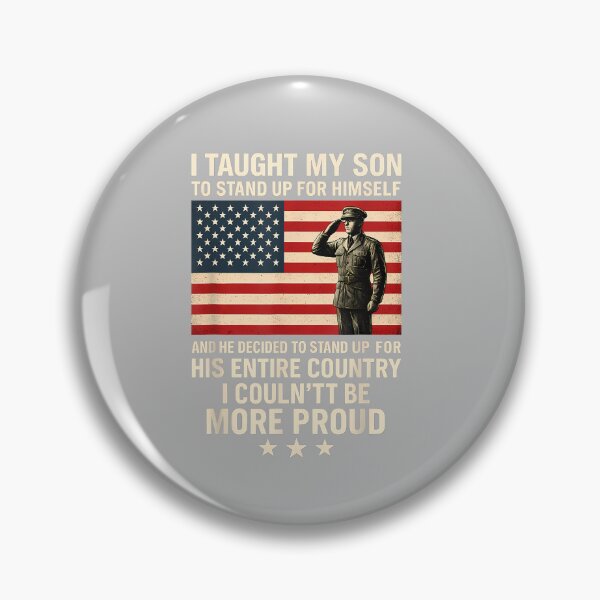 Item preview, I Taught My Son How to Stand Up Proud Military Mom and Dad designed and sold by ArleneRowe.